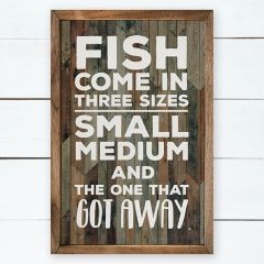 Fish Come In Three Sizes Wall Sign