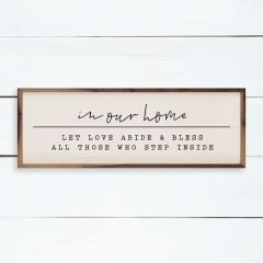 In Our Home Let Love Abide Framed Sign