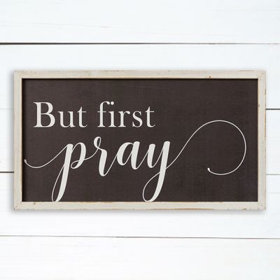 But First Pray Wall Sign