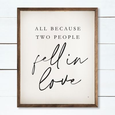 All Because Two People Fell In Love White Wall Sign