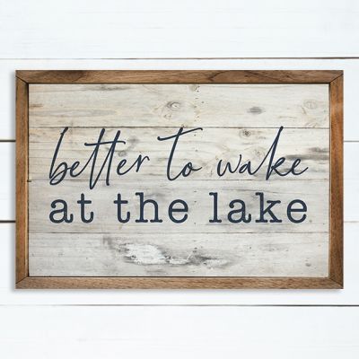 Better To Wake At The Lake Framed Sign