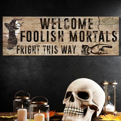 Welcome Foolish Mortals Canvas Wall Sign