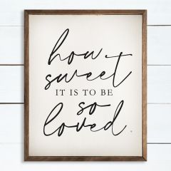 How Sweet It Is To Be So Loved White Wall Sign