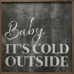Baby Its Cold Outside Rustic Wall Sign
