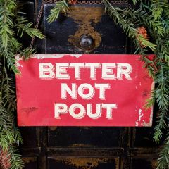 Better Not Pout Hanging Sign Set of 2