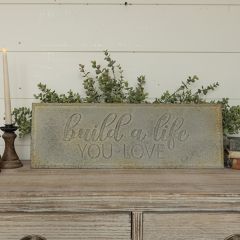 Build A Life You Love Rustic Metal Sign