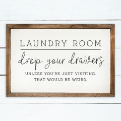 Drop Your Drawers Laundry Room Sign