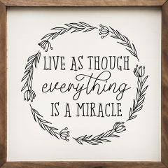 Everything Is A Miracle Inspirational Wall Sign