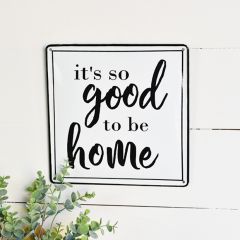 Good To Be Home Wall Sign