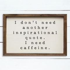 I Need Caffeine Sign