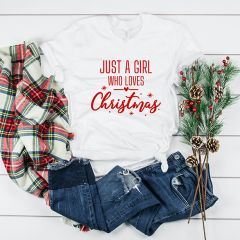 Just a Girl Who Loves Christmas Tee Shirt
