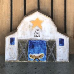 Love Came Down Nativity Table Sign