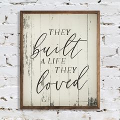 They Built A Life They Loved Wall Decor