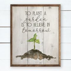 To Plant A Garden Framed Sign