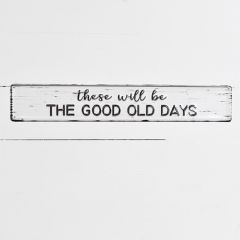 Good Old Days Wall Sign