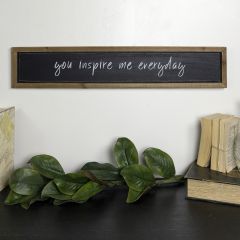 You Inspire Me Wall Sign