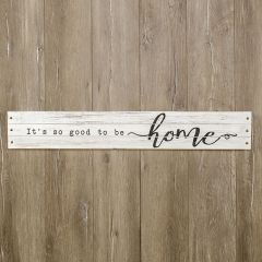 Good To Be Home Wall Sign