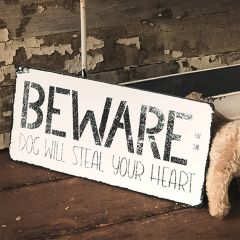 Dog Steals Heart Beware Sign