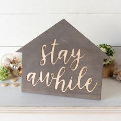 Stay Awhile House Shaped Tabletop Sign