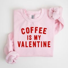 Coffee is My Valentine Sweatshirt Pink