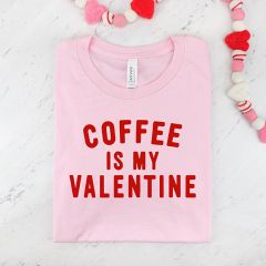 Coffee is My Valentine Tee Pink