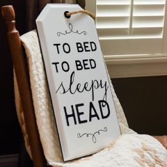 To Bed Sleepy Head Tag Sign