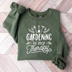 Gardening is My Therapy Sweatshirt