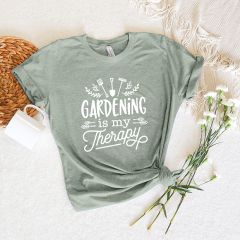 Gardening is My Therapy Tee