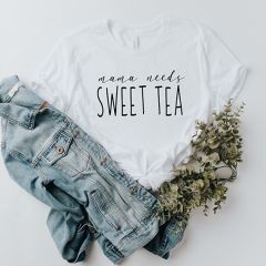 Mama Needs Sweet Tea Shirt