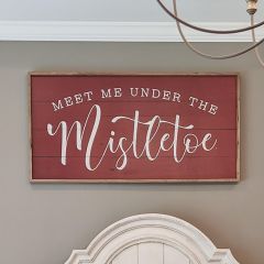 Meet Me Under The Mistletoe Framed Farmhouse Sign