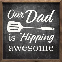 Our Dad Is Flipping Awesome Spatula Black Framed Sign