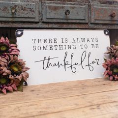 Something To Be Thankful For Sign