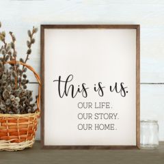 This Is Us Our Life Our Story Our Home White Wall Sign