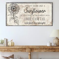 Want To Be Like A Sunflower Canvas Wall Sign