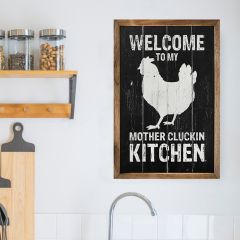 Welcome To My Mother Cluckin Kitchen Chicken Black Sign