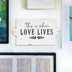 Where Love Lives Metal Wall Sign