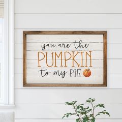 You Are The Pumpkin To My Pie Whitewash Framed Sign