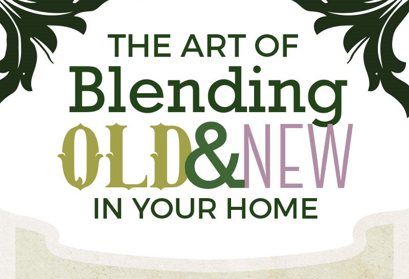 Infographic: The Art of Blending Old and New Furniture
